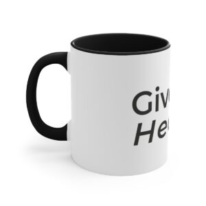 Give ‘Em Heaven Coffee Mug, 11oz